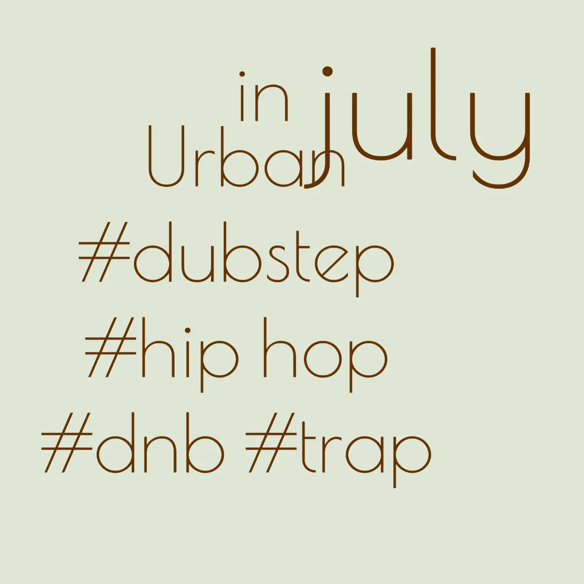 July #2024 Urban #dubstep #hip hop #dnb #trap