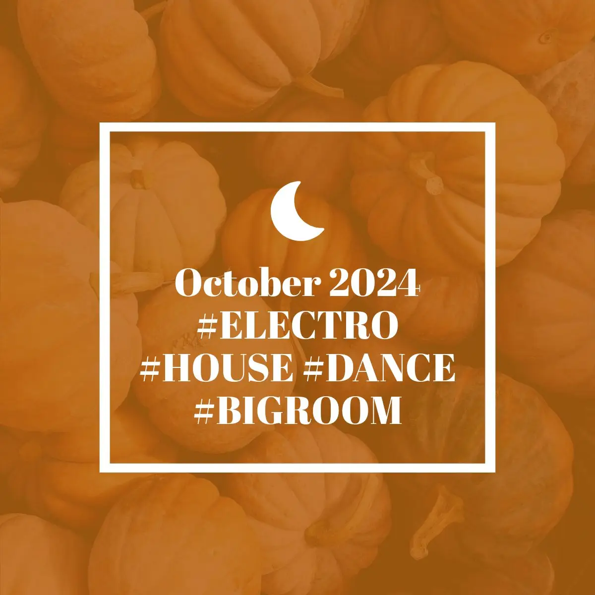 October 2024 #ELECTRO #HOUSE #DANCE #BIGROOM